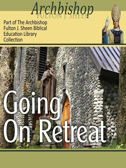 Title details for Going on Retreat by Archbishop Fulton Sheen - Available
